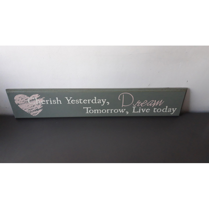 Wandbord Cherish Yesterday Dream Tomorrow Live Today