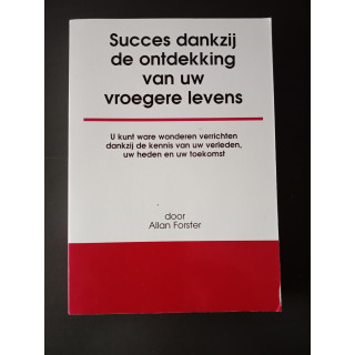 Succes dankzij de Ontdekking van uw Vroegere Levens