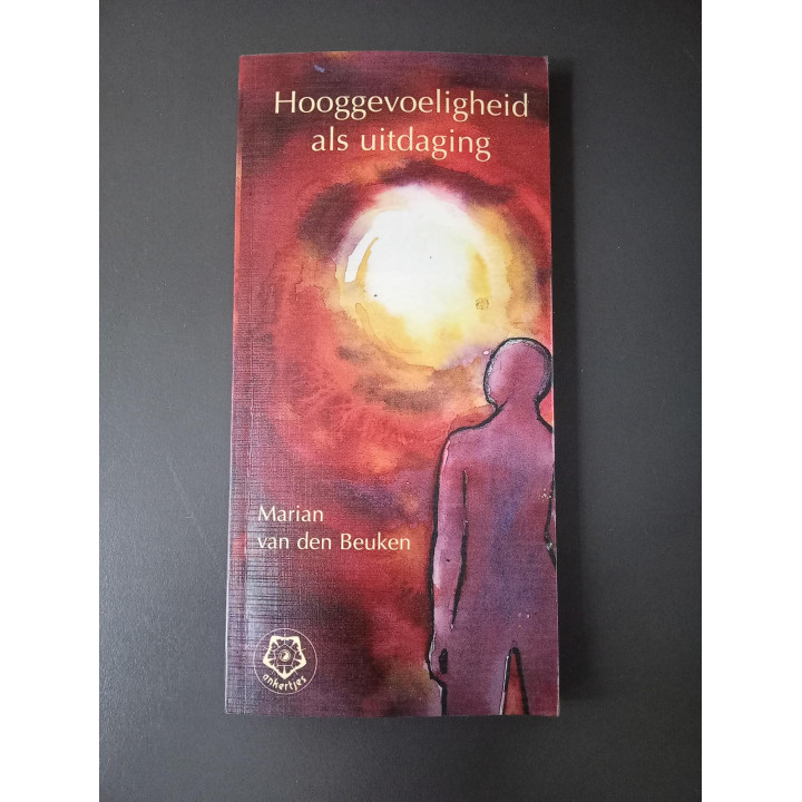 Hooggevoeligheid als uitdaging Marian van den Beuken