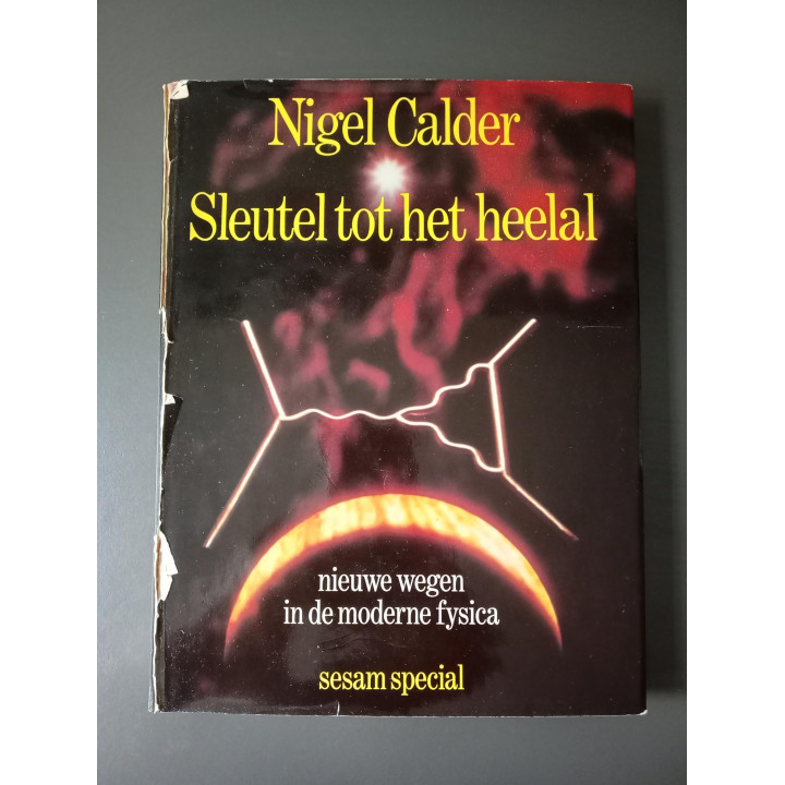 Nigel Calder Sleutel tot het heelal moderne fysica