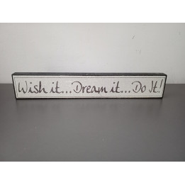 Houten tekstbord Wish it Dream it Do it